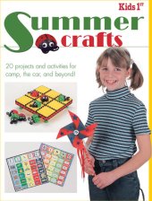 book Kids 1st Summer Crafts: 20 Projects and Activities for Camp, the Car, and Beyond!