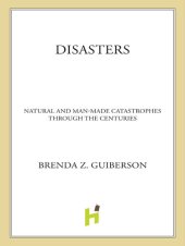book Disasters: Natural and Man-Made Catastrophes Through the Centuries