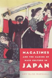 book Magazines and the Making of Mass Culture in Japan