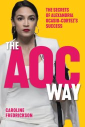 book The AOC Way: The Secrets of Alexandria Ocasio-Cortez's Success