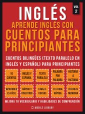 book Inglés--Aprende Inglés Con Cuentos Para Principiantes (Vol 2): Cuentos Bilingües (Texto Paralelo En Inglés y Español) Para Principiantes