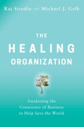 book The Healing Organization: Awakening the Conscience of Business to Help Save the World