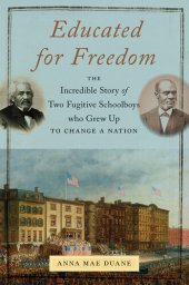 book Educated for Freedom: The Incredible Story of Two Fugitive Schoolboys Who Grew Up to Change a Nation