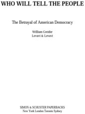 book Who Will Tell the People: The Betrayal of American Democracy