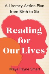 book Reading for Our Lives: A Literacy Action Plan from Birth to Six