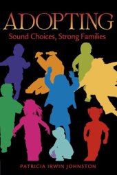 book Adopting: Sound Choices, Strong Families