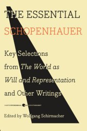 book The Essential Schopenhauer: Key Selections from The World As Will and Representation and Other Writings