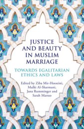 book Justice and Beauty in Muslim Marriage: Towards Egalitarian Ethics and Laws