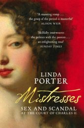 book Mistresses: Sex and Scandal at the Court of Charles II