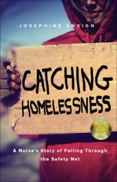 book Catching Homelessness: A Nurse's Story of Falling Through the Safety Net