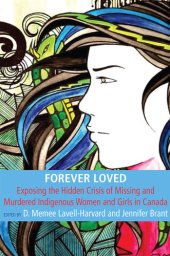 book Forever Loved: Exposing the Hidden Crisis of Missing and Murdered Indigenous Women and Girls in Canada