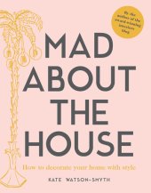 book Mad about the House: How to decorate your home with style