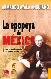 book La epopeya de México, 1: De la prehistoria a Santa Anna