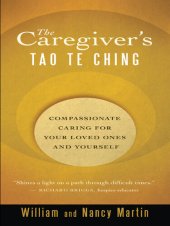 book The Caregiver's Tao Te Ching: Compassionate Caring for Your Loved Ones and Yourself