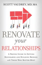 book Renovate Your Relationships: A Proven Guide to Setting Boundaries and Building Bridges with Those Who Matter Most