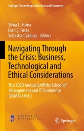 book Navigating Through the Crisis: Business, Technological and Ethical Considerations: The 2020 Annual Griffths School of Management and IT Conference (GSMAC) Vol 2