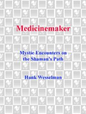 book Medicinemaker: Mystic Encounters on the Shaman's Path