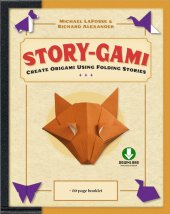 book Story-Gami Kit eBook: Create Origami Using Folding Stories: Origami Book with 18 Fun Projects and Downloadable Video Instructions