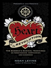 book The Heart of the Revolution: The Buddha's Radical Teachings of Forgiveness, Compassion, and Kindness