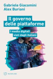 book Il governo delle piattaforme. I media digitali visti dagli italiani