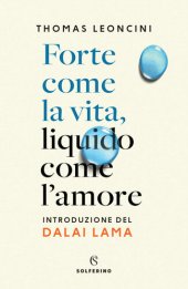 book Forte come la vita, liquido come l'amore