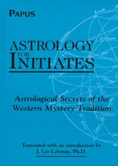 book Astrology for Initiates: Astrological Secrets of the Western Mystery Tradition