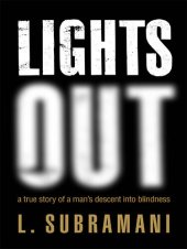 book Lights Out: A True Story of a Man's Descent into Blindness