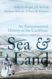 book Sea and Land: An Environmental History of the Caribbean