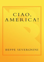 book Ciao, America!: An Italian Discovers the U. S.