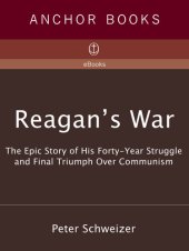 book Reagan's War: The Epic Story of His Forty-Year Struggle and Final Triumph Over Communism