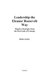 book Leadership the Eleanor Roosevelt Way: Timeless Strategies from the First Lady of Courage