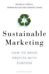 book Sustainable Marketing: How to Drive Profits with Purpose