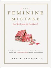 book The Feminine Mistake: Are We Giving Up Too Much?