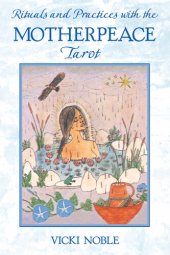 book Rituals and Practices with the Motherpeace Tarot