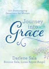 book Journey into Grace: 150 Encouraging Devotions for Women