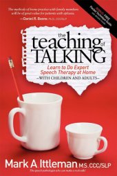 book The Teaching of Talking: Learn to Do Expert Speech Therapy at Home With Children and Adults