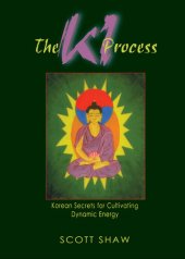 book The Ki Process: Korean Secrets for Cultivating Dynamic Energy