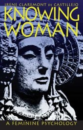 book Knowing Woman: A Feminine Psychology