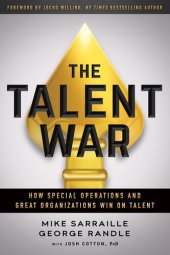 book The Talent War: How Special Operations and Great Organizations Win on Talent