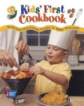 book Kids' First Cookbook: Delicious-Nutritious Treats to Make Yourself!