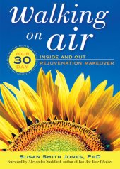 book Walking on Air: Your 30-Day Inside and Out Rejuvenation Makeover