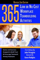 book 365 Low or No Cost Workplace Teambuilding Activities: Games and Exercised Designed to Build Trust & Encourage Teamwork Among Employees