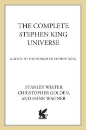 book The Complete Stephen King Universe: A Guide to the Worlds of Stephen King