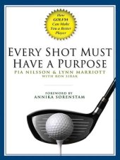 book Every Shot Must Have a Purpose: How Golf54 Can Make You a Better Player