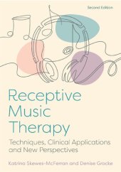 book Receptive Music Therapy: Techniques, Clinical Applications and New Perspectives