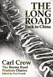 book The Long Road Back to China: The Burma Road Wartime Diaries