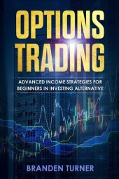 book Options Trading: High Income Strategies for Investing, Understanding the Psychology of Investing ,and How to Day Trade for a Living.