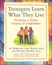 book Teenagers Learn What They Live: Parenting to Inspire Integrity & Independence