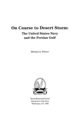 book On Course to Desert Storm: The United States Navy and the Persian Gulf