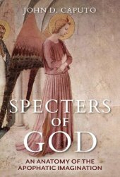 book Specters of God: An Anatomy of the Apophatic Imagination